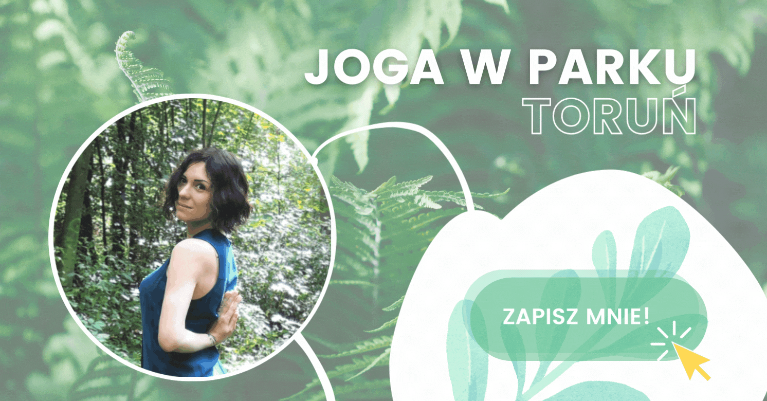Joga w parku Toruń Toruniu Carolina Const uważność medytacja terapia praca z ciałem